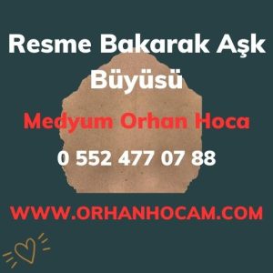 Resme Bakarak Ask Buyusu 300x300 - Resme Bakarak Aşk Büyüsü